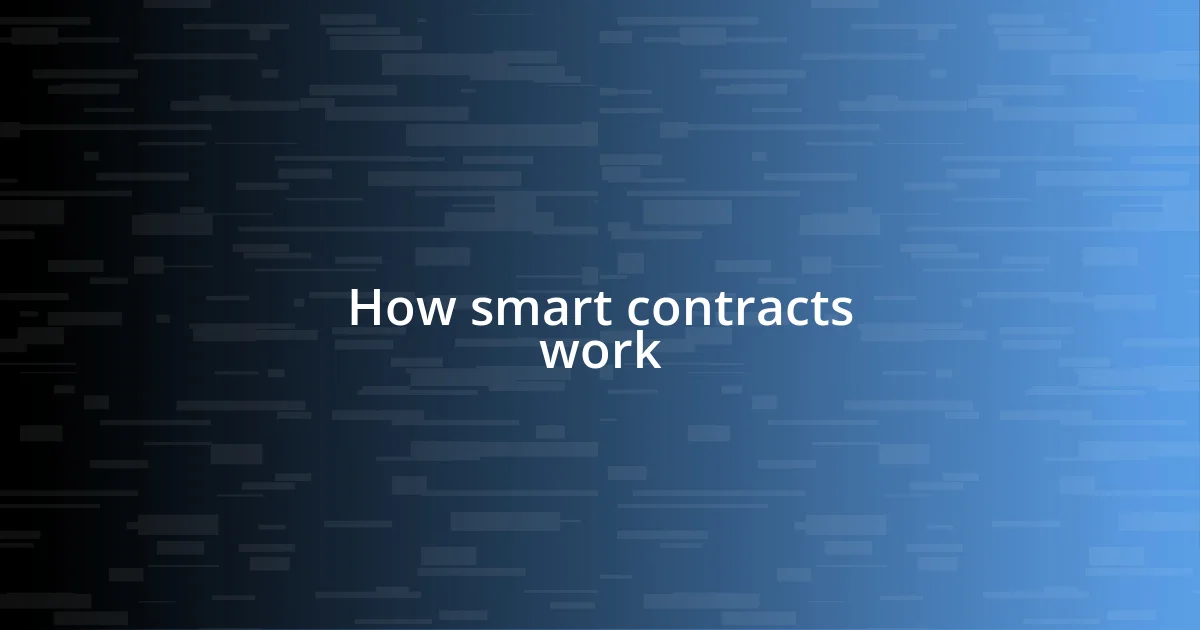 How smart contracts work