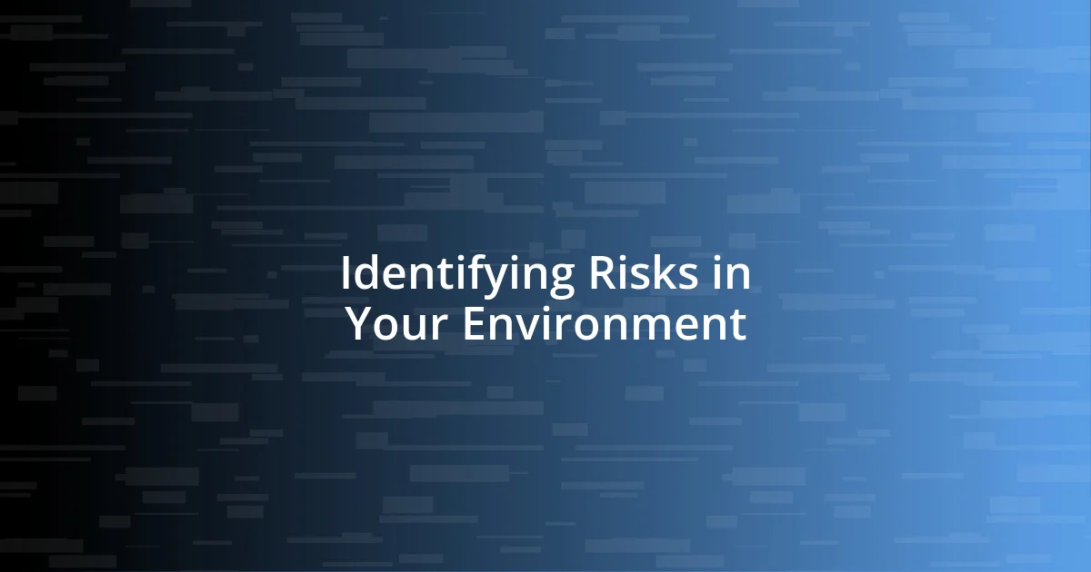 Identifying Risks in Your Environment