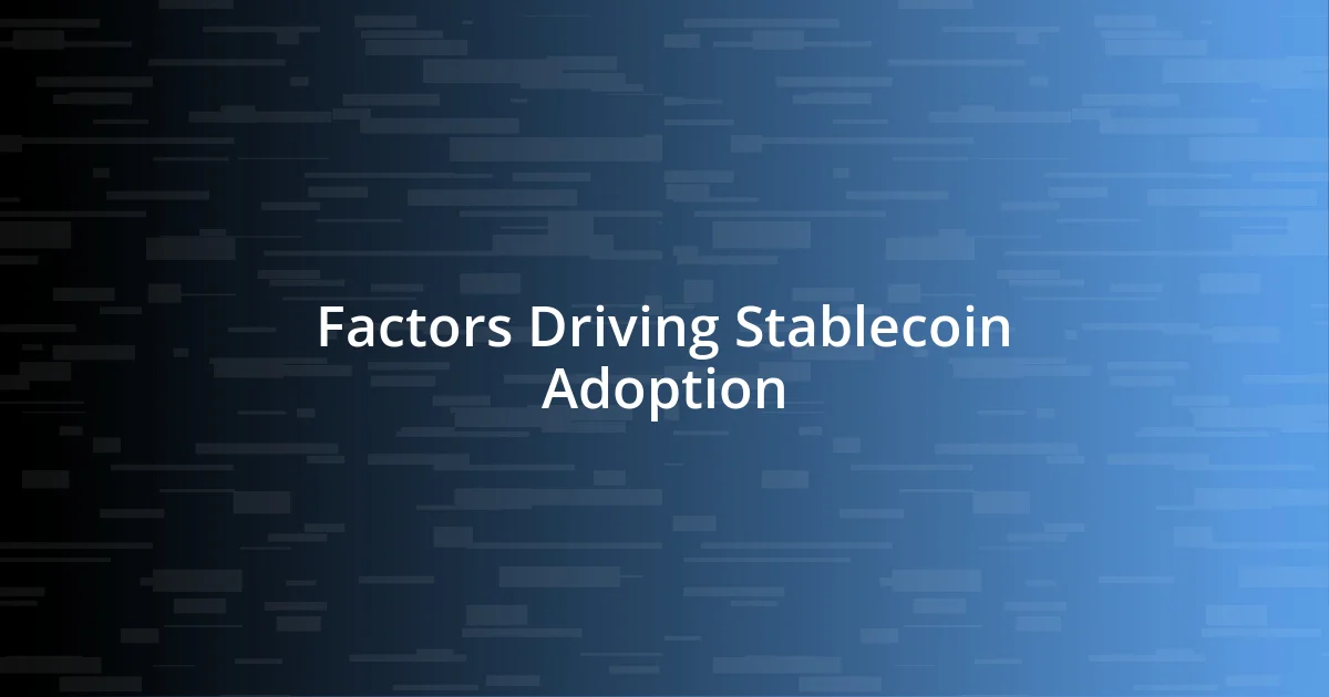 Factors Driving Stablecoin Adoption