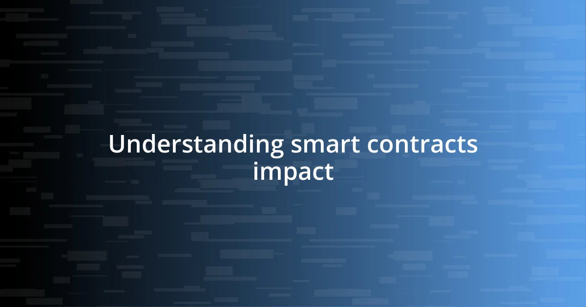 Understanding smart contracts impact