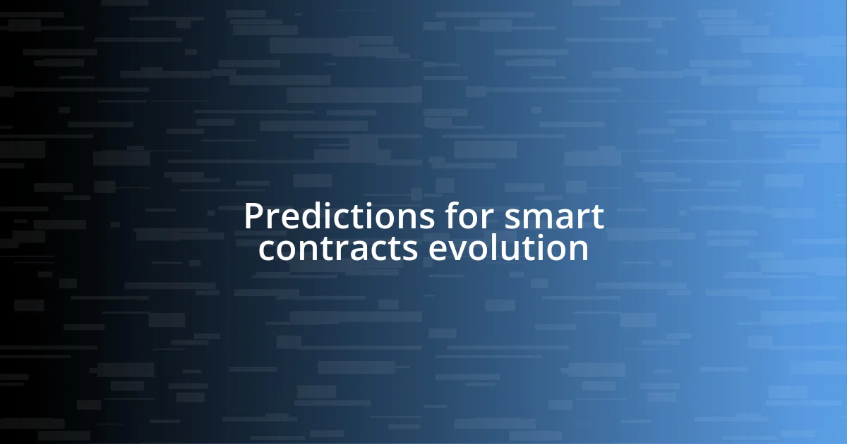 Predictions for smart contracts evolution