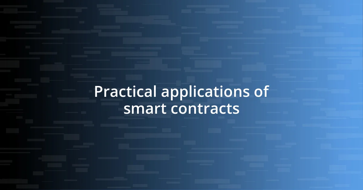 Practical applications of smart contracts