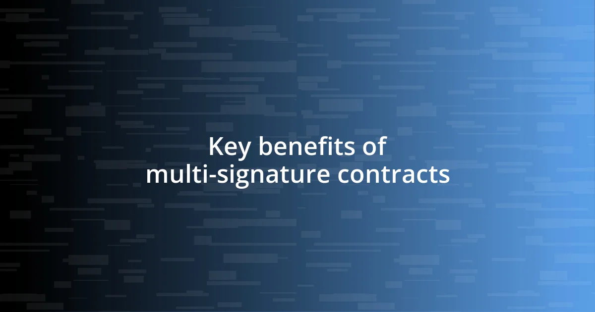 Key benefits of multi-signature contracts