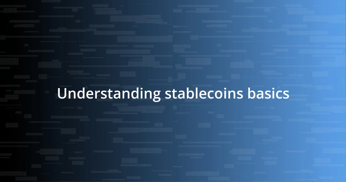 Understanding stablecoins basics