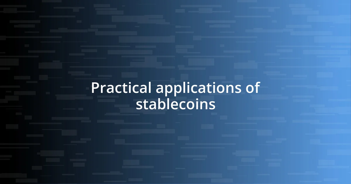 Practical applications of stablecoins