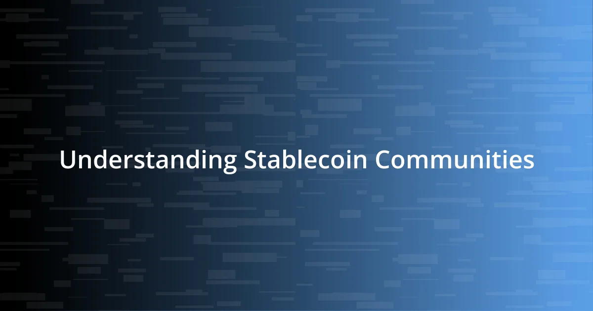 Understanding Stablecoin Communities