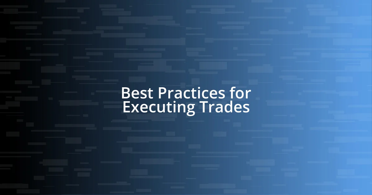 Best Practices for Executing Trades