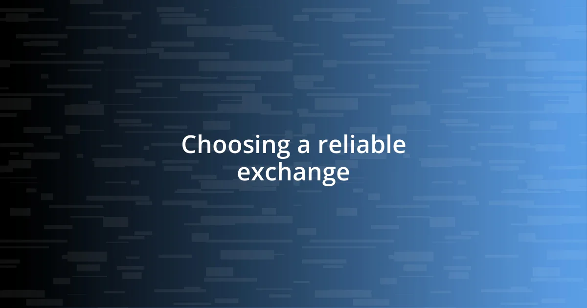 Choosing a reliable exchange