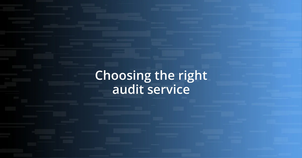 Choosing the right audit service