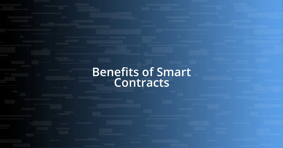 Benefits of Smart Contracts